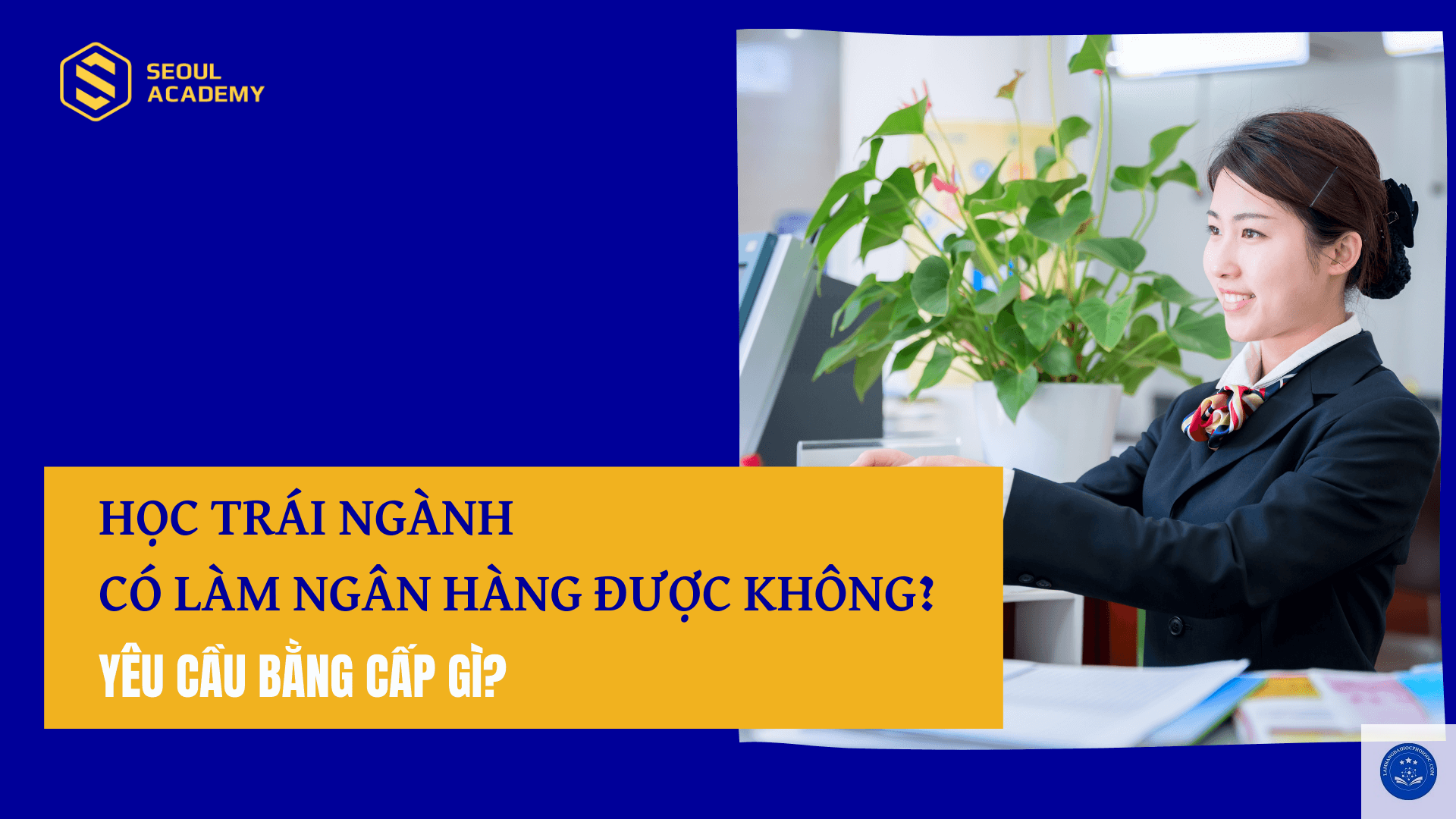 bằng đại học có thể làm ngân hàng không - Image 4